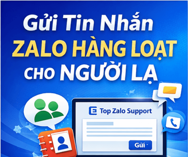 gui-tin-nhan-zalo-hang-loat-cho-nguoi-la-top-zalo-support